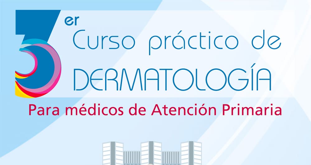 III Edición del Curso Práctico de Dermatología del Hospital Ramón y Cajal